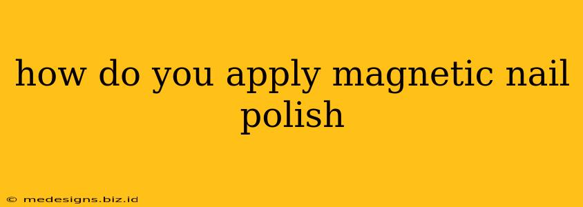 how do you apply magnetic nail polish