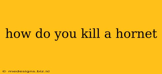 how do you kill a hornet