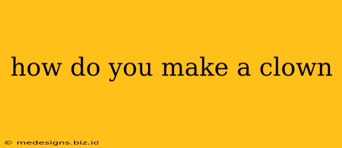how do you make a clown