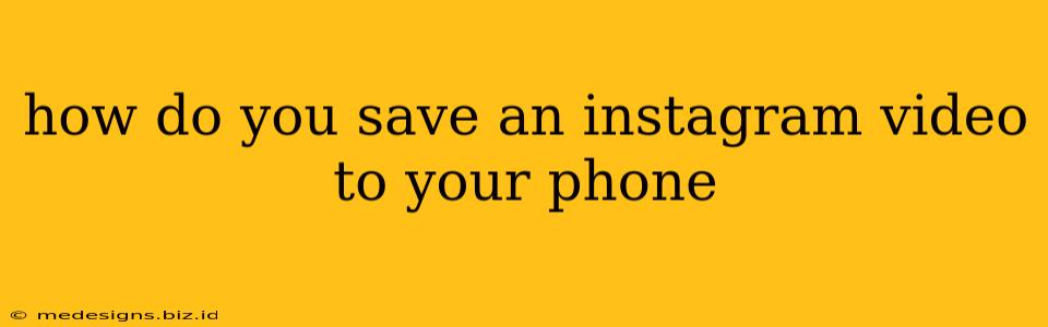 how do you save an instagram video to your phone