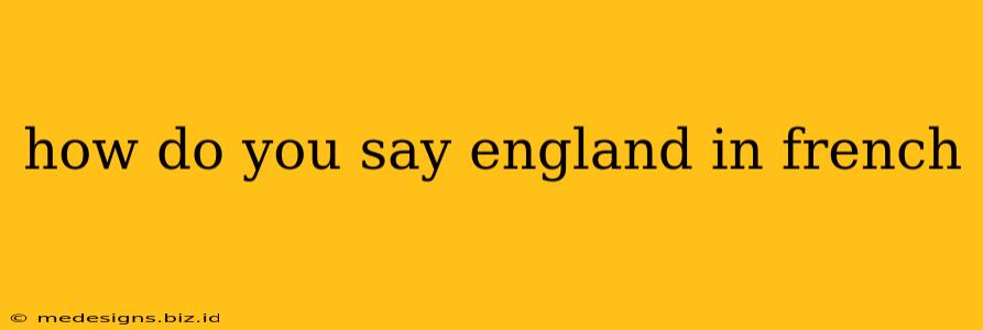 how do you say england in french