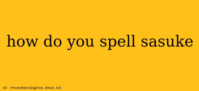 how do you spell sasuke