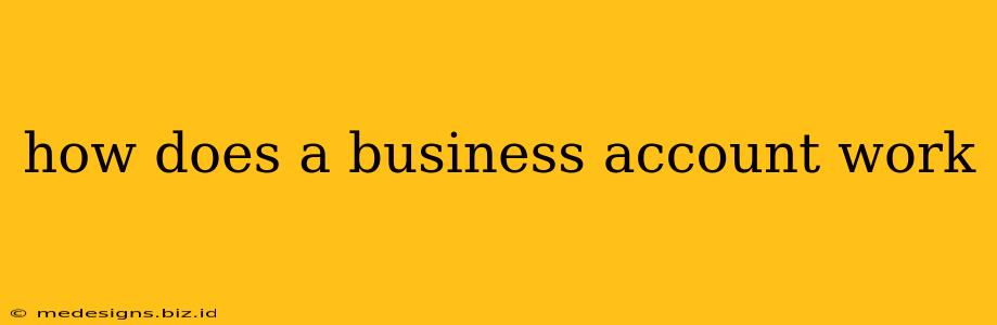 how does a business account work
