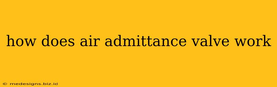 how does air admittance valve work