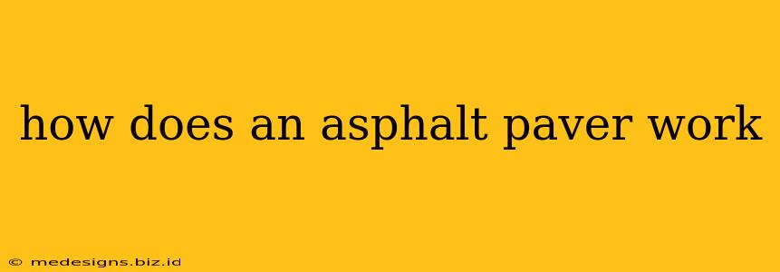 how does an asphalt paver work