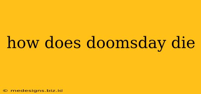 how does doomsday die
