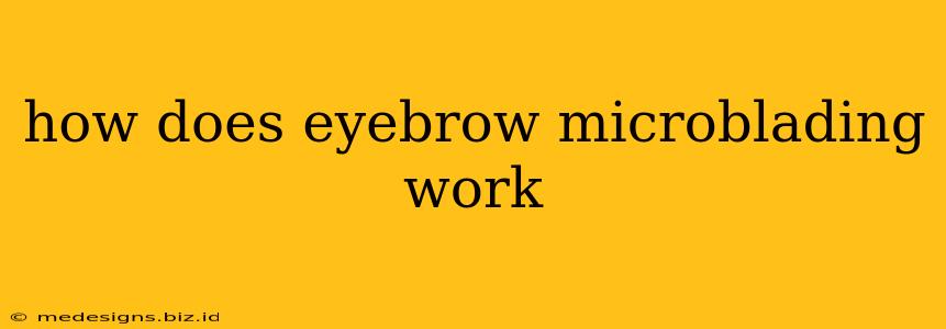 how does eyebrow microblading work