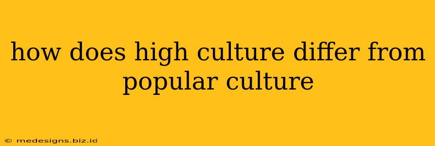 how does high culture differ from popular culture