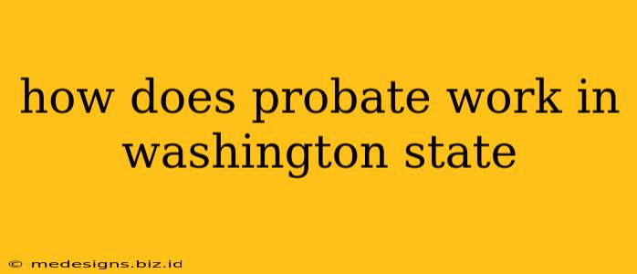 how does probate work in washington state