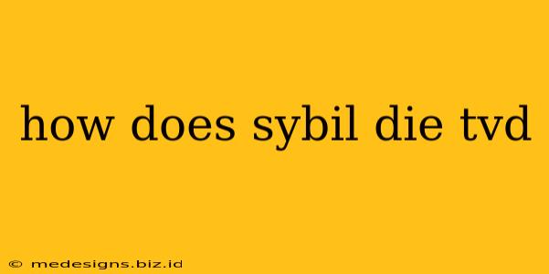 how does sybil die tvd
