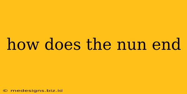 how does the nun end