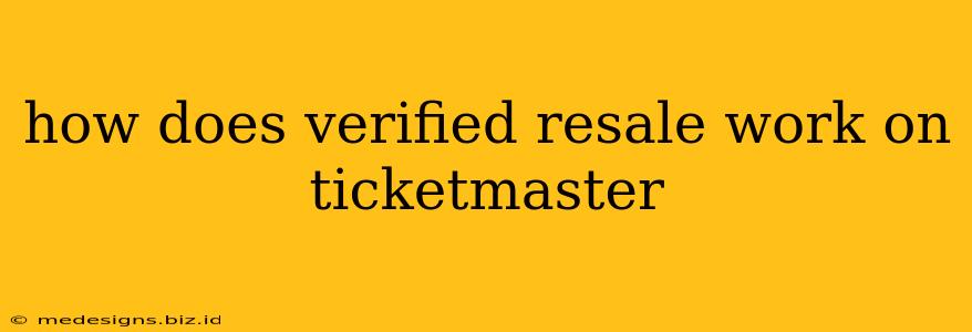 how does verified resale work on ticketmaster