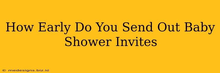 How Early Do You Send Out Baby Shower Invites