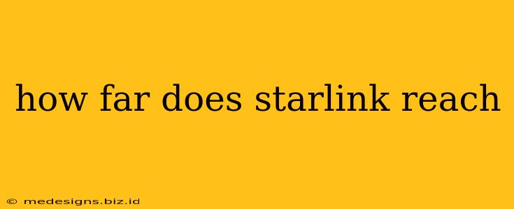 how far does starlink reach
