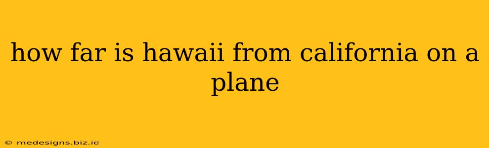 how far is hawaii from california on a plane