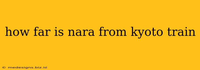 how far is nara from kyoto train