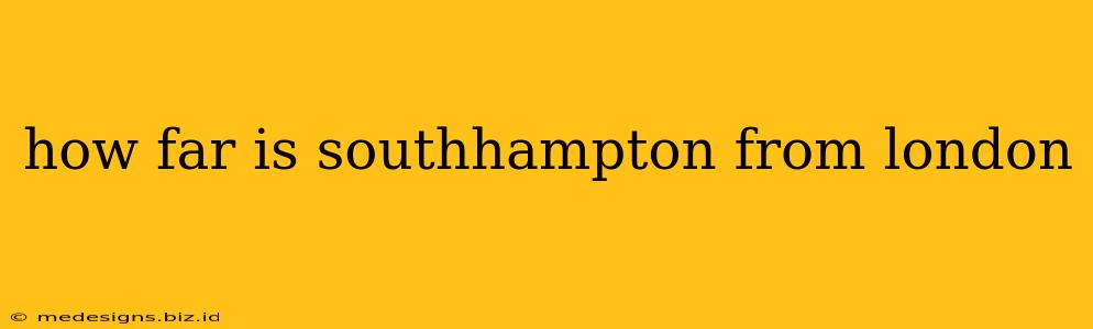 how far is southhampton from london