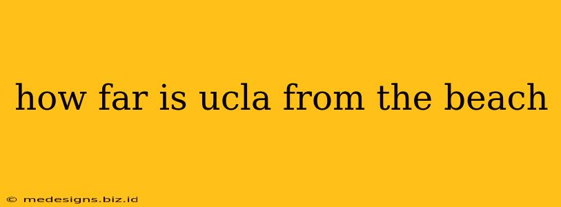 how far is ucla from the beach