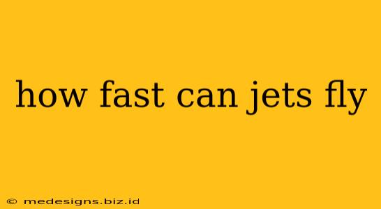 how fast can jets fly