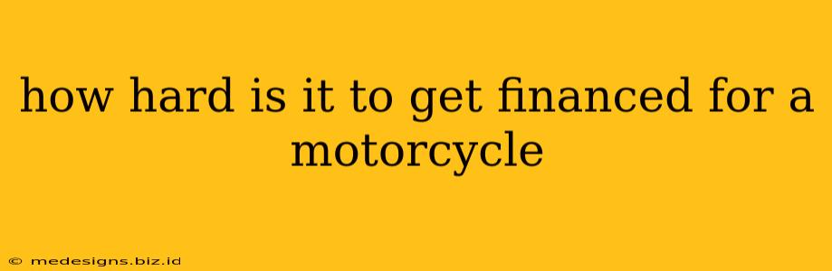 how hard is it to get financed for a motorcycle