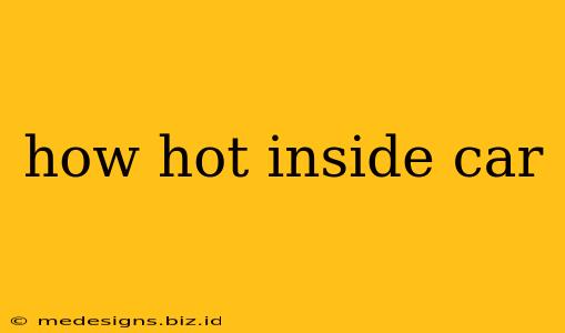 how hot inside car