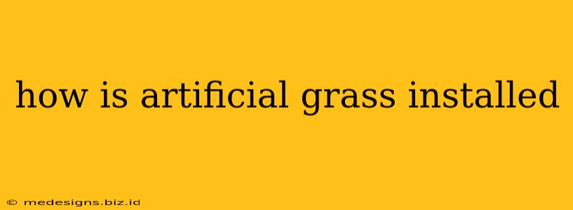 how is artificial grass installed