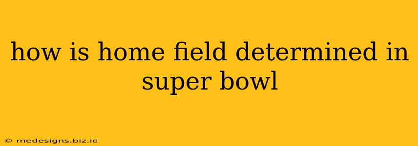 how is home field determined in super bowl