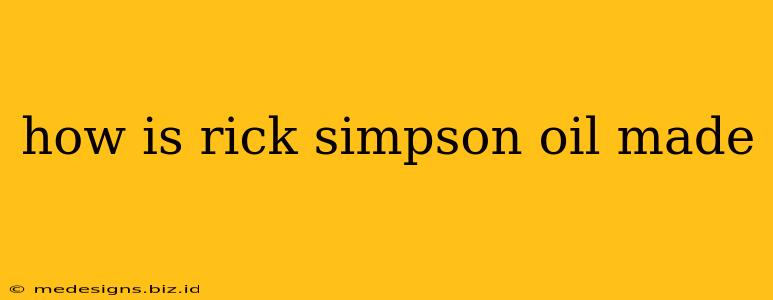 how is rick simpson oil made