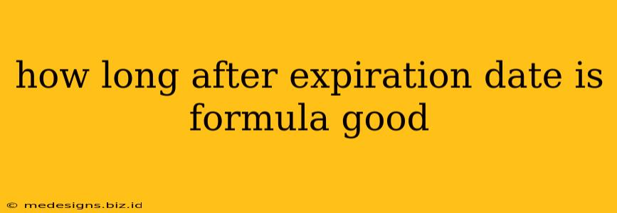 how long after expiration date is formula good