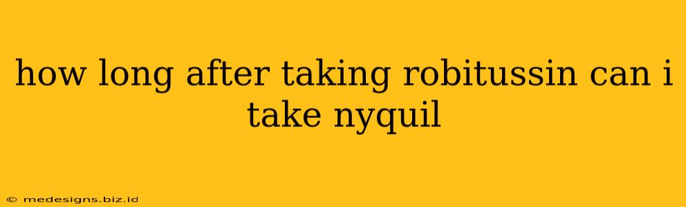 how long after taking robitussin can i take nyquil