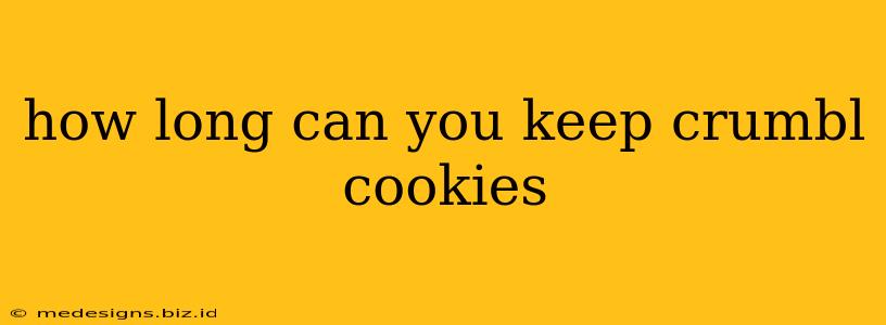 how long can you keep crumbl cookies