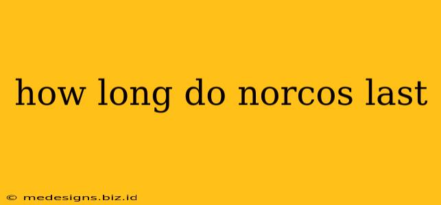 how long do norcos last