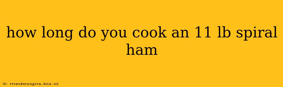 how long do you cook an 11 lb spiral ham