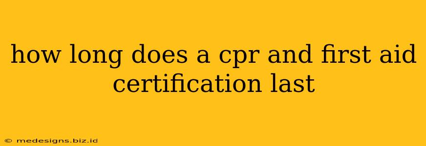how long does a cpr and first aid certification last