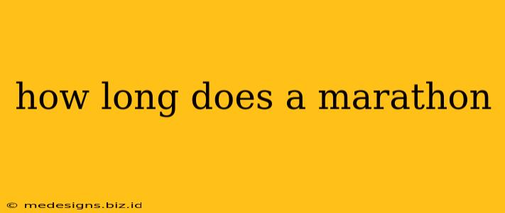 how long does a marathon