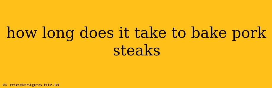 how long does it take to bake pork steaks