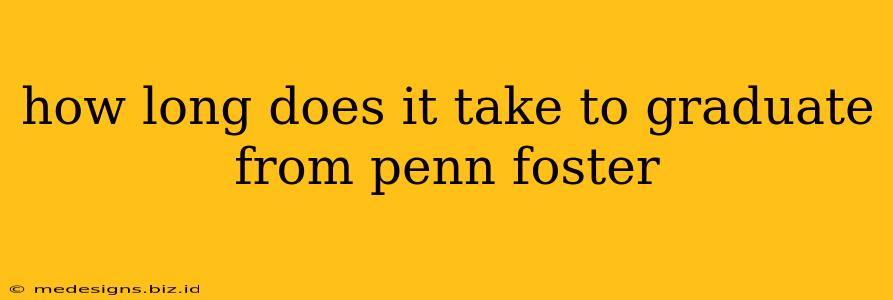 how long does it take to graduate from penn foster