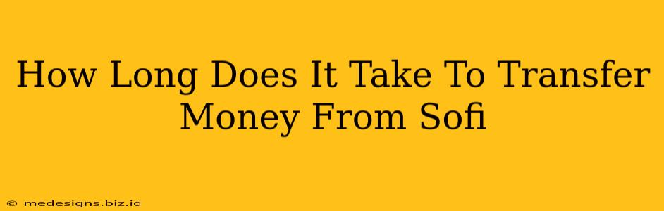 How Long Does It Take To Transfer Money From Sofi
