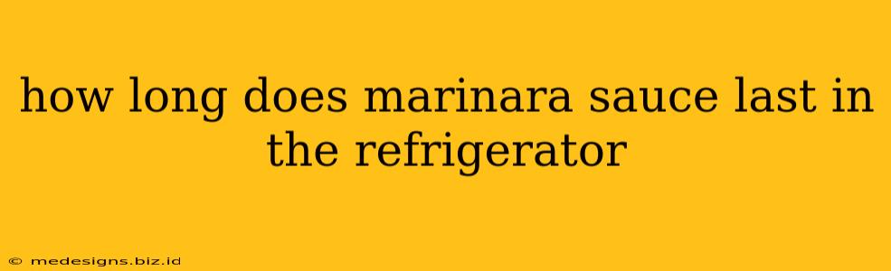 how long does marinara sauce last in the refrigerator