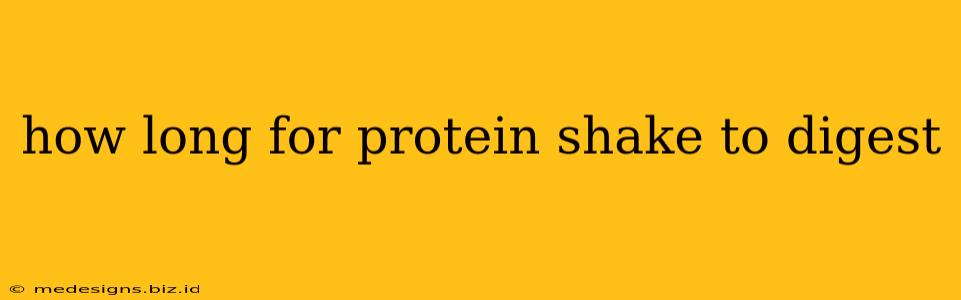 how long for protein shake to digest