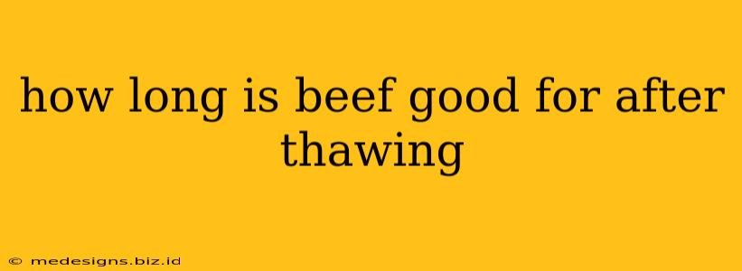 how long is beef good for after thawing