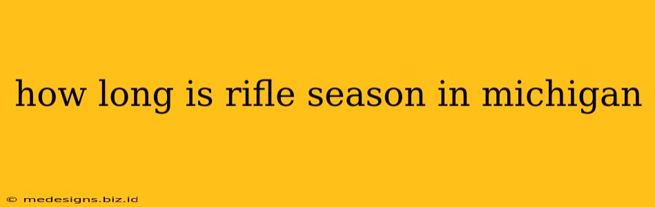how long is rifle season in michigan