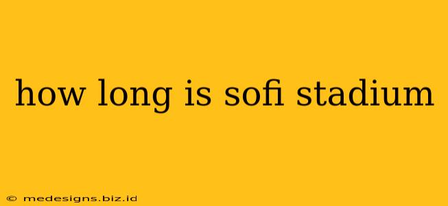 how long is sofi stadium