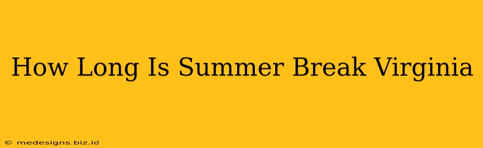 How Long Is Summer Break Virginia