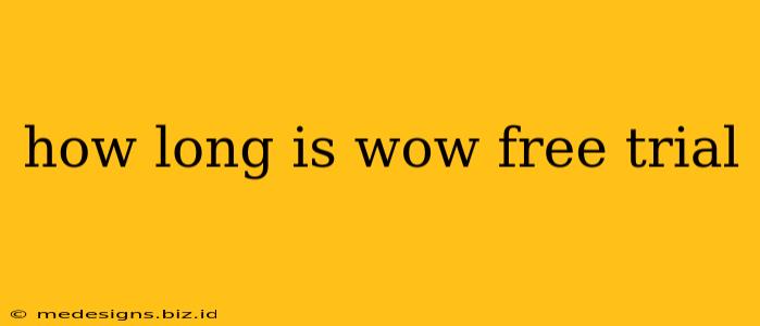 how long is wow free trial