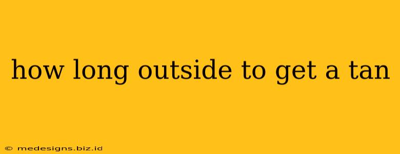 how long outside to get a tan