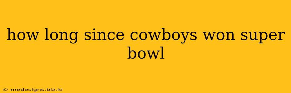 how long since cowboys won super bowl