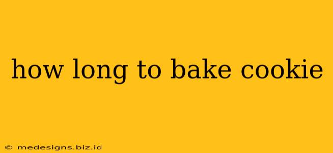how long to bake cookie