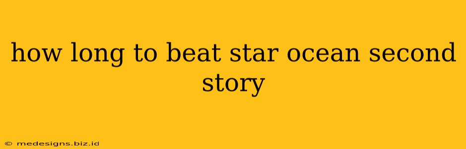 how long to beat star ocean second story