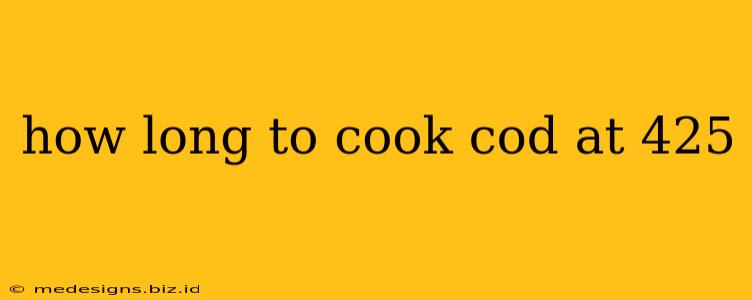 how long to cook cod at 425